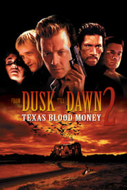 Dusk Till Dawn 2: Texas Blood Money (1999)