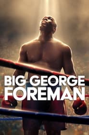 Big George Foreman: The Miraculous Story of the Once and Future Heavyweight Champion of the World (2023)