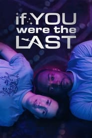 If You Were the Last (2023)