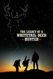 The Legacy of a Whitetail Deer Hunter (2017)