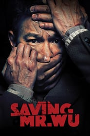 Saving Mr. Wu (2015)