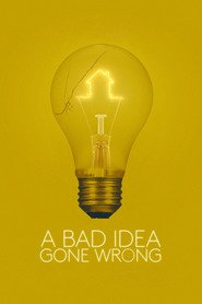 A Bad Idea Gone Wrong (2017)