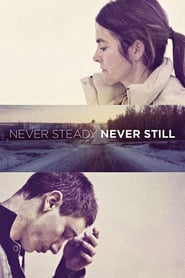 Never Steady, Never Still (2017)