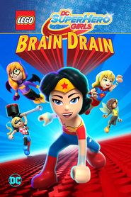 Lego DC Super Hero Girls: Brain Drain (2017)