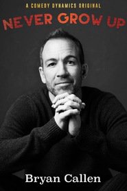 Bryan Callen: Never Grow Up (2017)